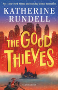 The Good Thieves : From the author of the internationally bestselling phenomenon Impossible Creatures (ISBN: 9781408882658)