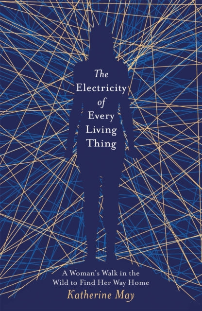 The Electricity of Every Living Thing : From the bestselling author of Wintering (ISBN: 9781409172512)