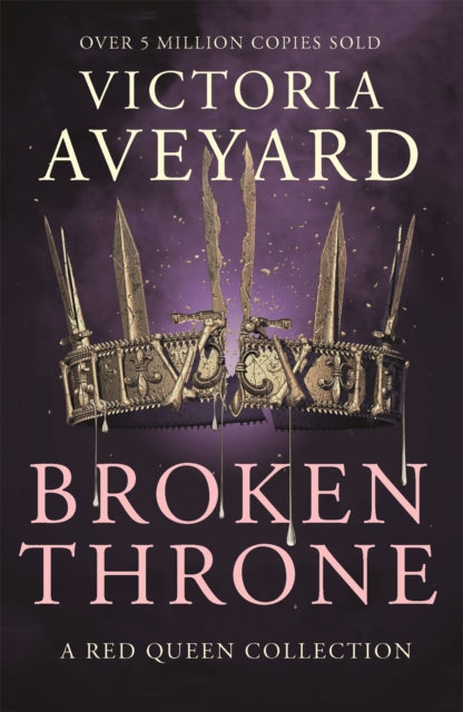 Broken Throne : An unmissable collection of Red Queen novellas brimming with romance and revolution (ISBN: 9781409176039)