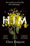 Him : A dark and gripping love story with a heartbreaking and shocking ending (ISBN: 9781409177708)