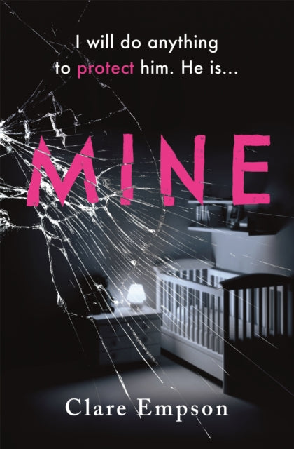 Mine : ‘A powerful, emotive and sensitively written story about love and loss' Louise Jensen (ISBN: 9781409177760)