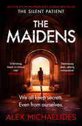 The Maidens : The Dark Academia Thriller from the author of TikTok sensation The Silent Patient (ISBN: 9781409181682)