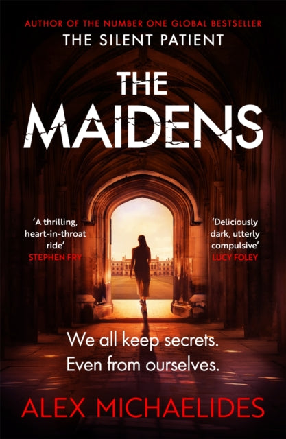 The Maidens : The Dark Academia Thriller from the author of TikTok sensation The Silent Patient (ISBN: 9781409181682)