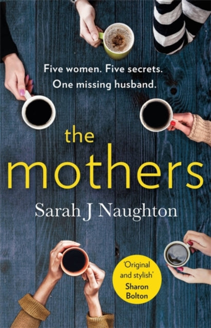 The Mothers : Five women. Five secrets. One missing husband. (ISBN: 9781409184607)
