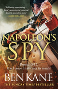 Napoleon's Spy : The brand-new historical adventure about Napoleon, hero of Ridley Scott’s new Hollywood blockbuster (ISBN: 9781409197898)