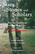 Stars, Stones and Scholars : The Decipherment of the Megaliths as an Ancient Survey of the Earth by Astronomy (ISBN: 9781412013444)