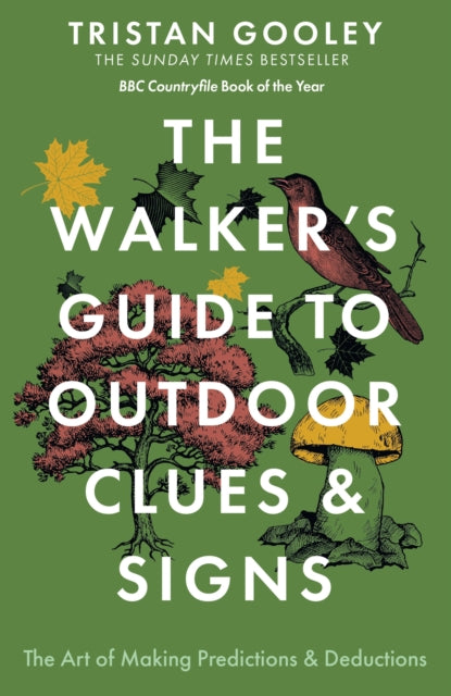 The Walker's Guide to Outdoor Clues and Signs : The bestselling classic that transforms how you see the world around you - a must-read for all nature lovers (ISBN: 9781444780109)