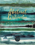 Creative Abstract Watercolor : The Beginner's Guide to Expressive and Imaginative Painting (ISBN: 9781446310564)