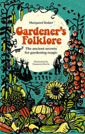Gardener'S Folklore : The Ancient Secrets for Gardening Magic (ISBN: 9781446312599)