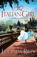The Italian Girl : An unforgettable story of love and betrayal from the bestselling author of The Seven Sisters series (ISBN: 9781447257073)