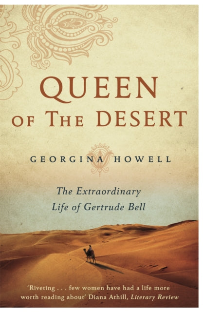 Queen of the Desert : The Extraordinary Life of Gertrude Bell (ISBN: 9781447286264)