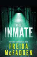 The Inmate : From the Sunday Times Bestselling Author of The Housemaid (ISBN: 9781464221385)
