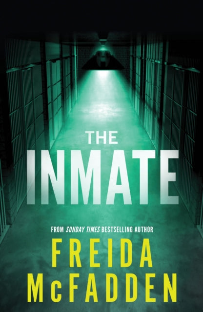 The Inmate : From the Sunday Times Bestselling Author of The Housemaid (ISBN: 9781464221385)