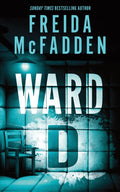 Ward D : A Taut Psychological Thriller from the Author of The Housemaid is Watching (ISBN: 9781464228575)