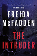 The Intruder : An Unputdownable Psychological Thriller from the Author of The Housemaid Books (ISBN: 9781464228612)