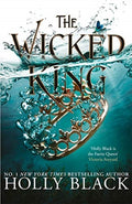 The Wicked King (The Folk of the Air #2) (ISBN: 9781471407369)