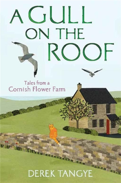 A Gull on the Roof : Tales from a Cornish Flower Farm (ISBN: 9781472109903)