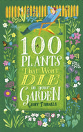 100 Plants That Won't Die in Your Garden (ISBN: 9781472138019)