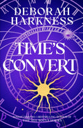 Time's Convert : return to the spellbinding world of A Discovery of Witches (ISBN: 9781472237354)
