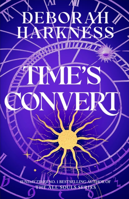 Time's Convert : return to the spellbinding world of A Discovery of Witches (ISBN: 9781472237354)