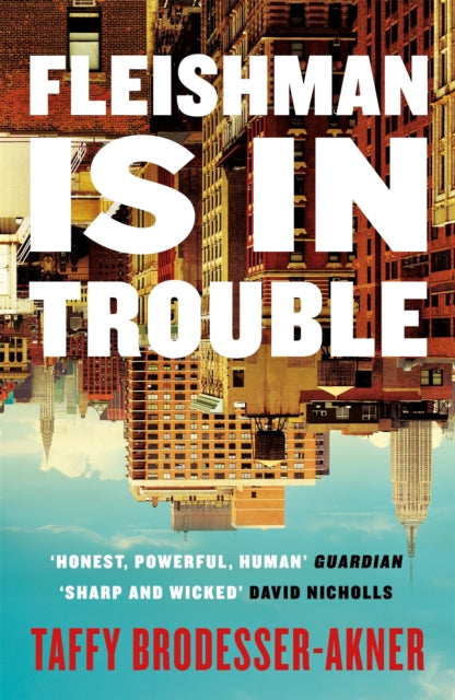 Fleishman Is in Trouble : Now a major TV series starring Claire Danes & Jesse Eisenberg (ISBN: 9781472267078)