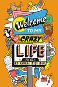 Welcome to My Crazy Life : Poems by the winner of the Laugh Out Loud Award (ISBN: 9781472972729)