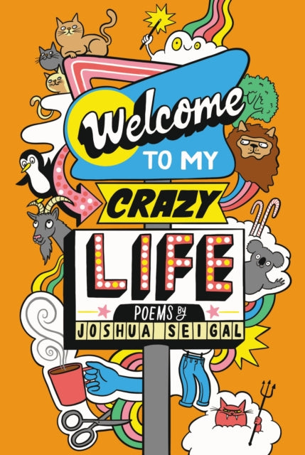 Welcome to My Crazy Life : Poems by the winner of the Laugh Out Loud Award (ISBN: 9781472972729)
