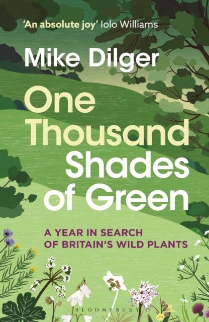 One Thousand Shades of Green : A Year in Search of Britain's Wild Plants (ISBN: 9781472993632)