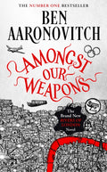 Amongst Our Weapons : Book 9 in the #1 bestselling Rivers of London series (ISBN: 9781473226685)