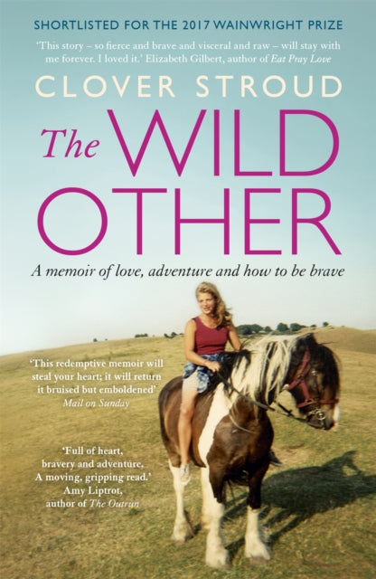 The Wild Other : A memoir of love, adventure and how to be brave (ISBN: 9781473630246)