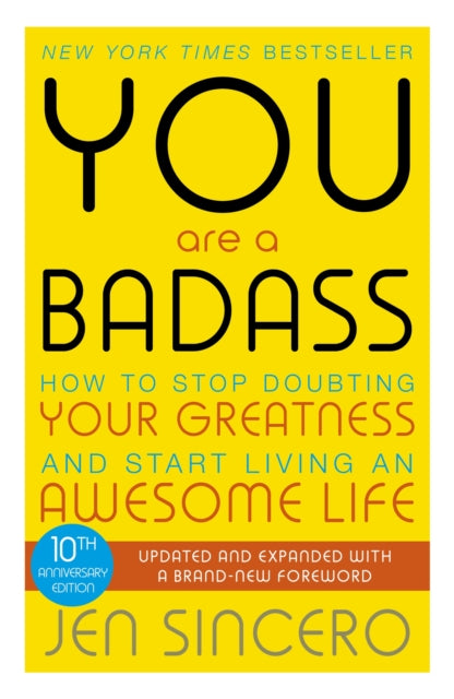 You Are a Badass : How to Stop Doubting Your Greatness and Start Living an Awesome Life (ISBN: 9781473649521)