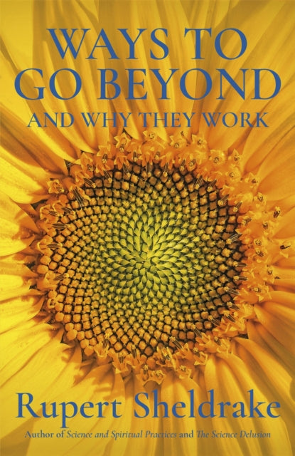 Ways to Go Beyond and Why They Work : Seven Spiritual Practices in a Scientific Age (ISBN: 9781473653443)
