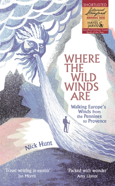 Where the Wild Winds Are : Walking Europe's Winds from the Pennines to Provence (ISBN: 9781473665750)