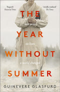 The Year Without Summer : 1816 - one event, six lives, a world changed - longlisted for the Walter Scott Prize 2021 (ISBN: 9781473672338)