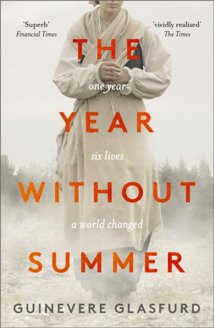 The Year Without Summer : 1816 - one event, six lives, a world changed - longlisted for the Walter Scott Prize 2021 (ISBN: 9781473672338)