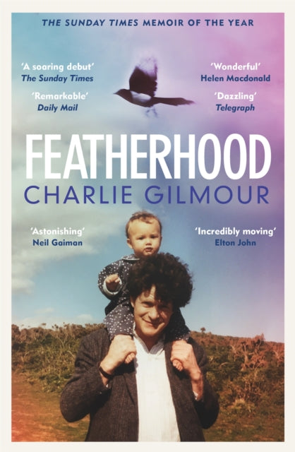 Featherhood : 'Ranks among the best modern coming-of-age memoirs' Sunday Times (ISBN: 9781474609487)