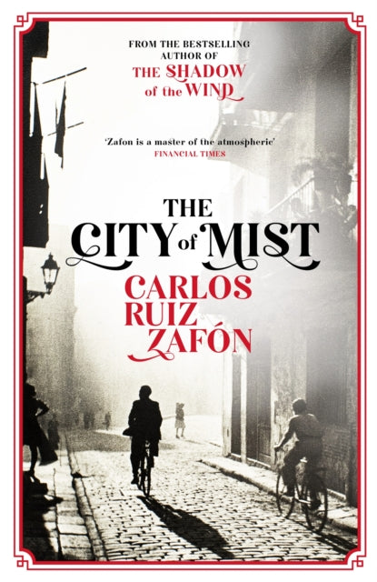 The City of Mist : The last book by the bestselling author of The Shadow of the Wind (ISBN: 9781474623131)
