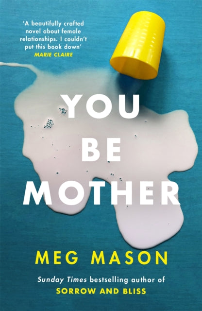 You Be Mother : The debut novel from the author of Sorrow and Bliss (ISBN: 9781474625029)