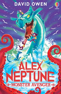 Alex Neptune, Monster Avenger : Book 3 (ISBN: 9781474999298)