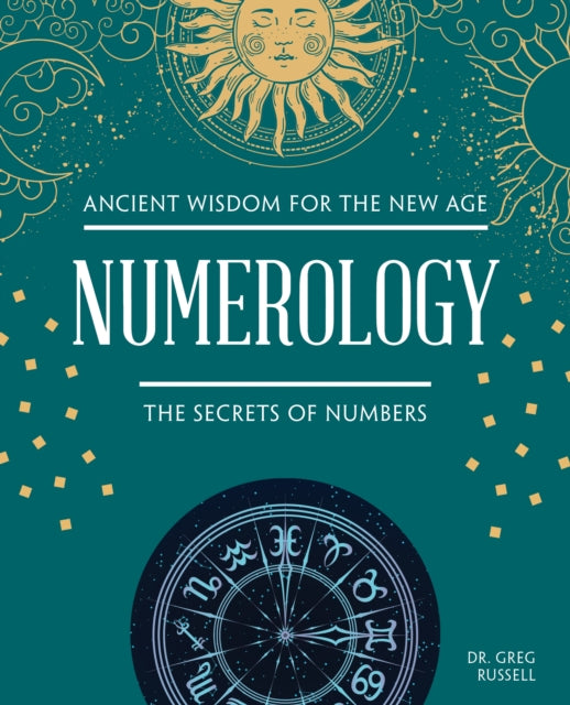 Numerology : The Secrets of Numbers (ISBN: 9781504801591)