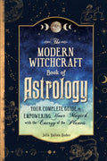The Modern Witchcraft Book of Astrology : Your Complete Guide to Empowering Your Magick with the Energy of the Planets (ISBN: 9781507220153)