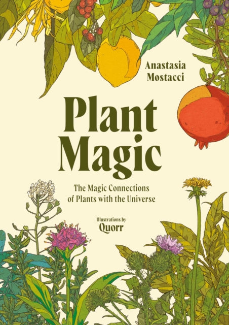Plant Magic : The Magic Connections of Plants with the Universe (ISBN: 9781507224427)