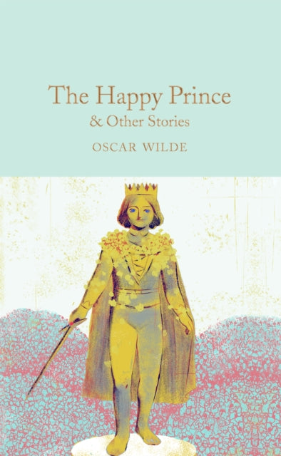 The Happy Prince & Other Stories (ISBN: 9781509827824)