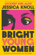 Bright Young Women : The Richard and Judy pick from the New York Times bestselling author of Luckiest Girl Alive (ISBN: 9781509840014)