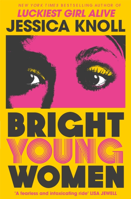 Bright Young Women : The Richard and Judy pick from the New York Times bestselling author of Luckiest Girl Alive (ISBN: 9781509840014)