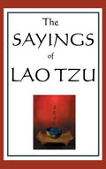 The Sayings of Lao Tzu (ISBN: 9781515436652)