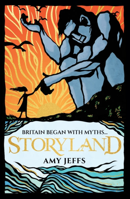 Storyland: Britain began with myths... (children's edition) : Discover the Magical Myths and Lost Legends of Britain (ISBN: 9781526367402)