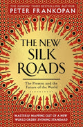 The New Silk Roads : The Present and Future of the World (ISBN: 9781526608246)