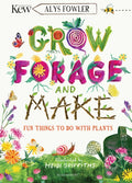 KEW: Grow, Forage and Make : Fun things to do with plants (ISBN: 9781526619105)