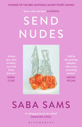 Send Nudes : By the winner of the BBC National Short Story Award 2022 (ISBN: 9781526621795)